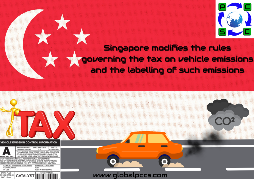 Singapore modifies the rules governing the tax on vehicle emissions and the labelling of such emissions.