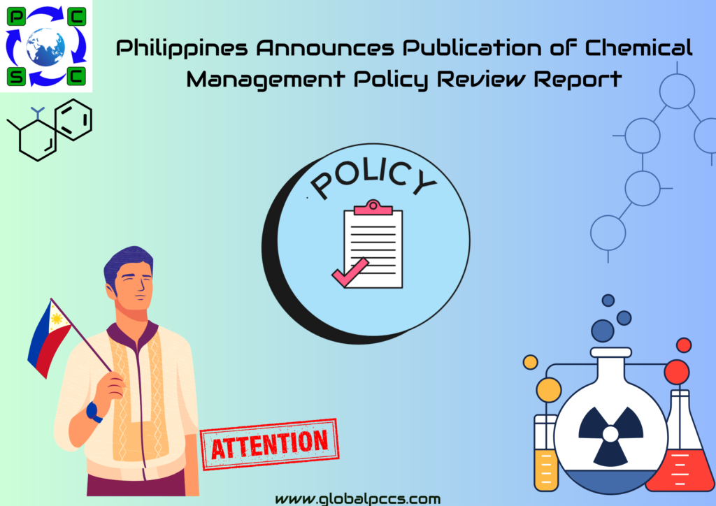 Philippines Announces Publication of Chemical Management Policy Review Report.