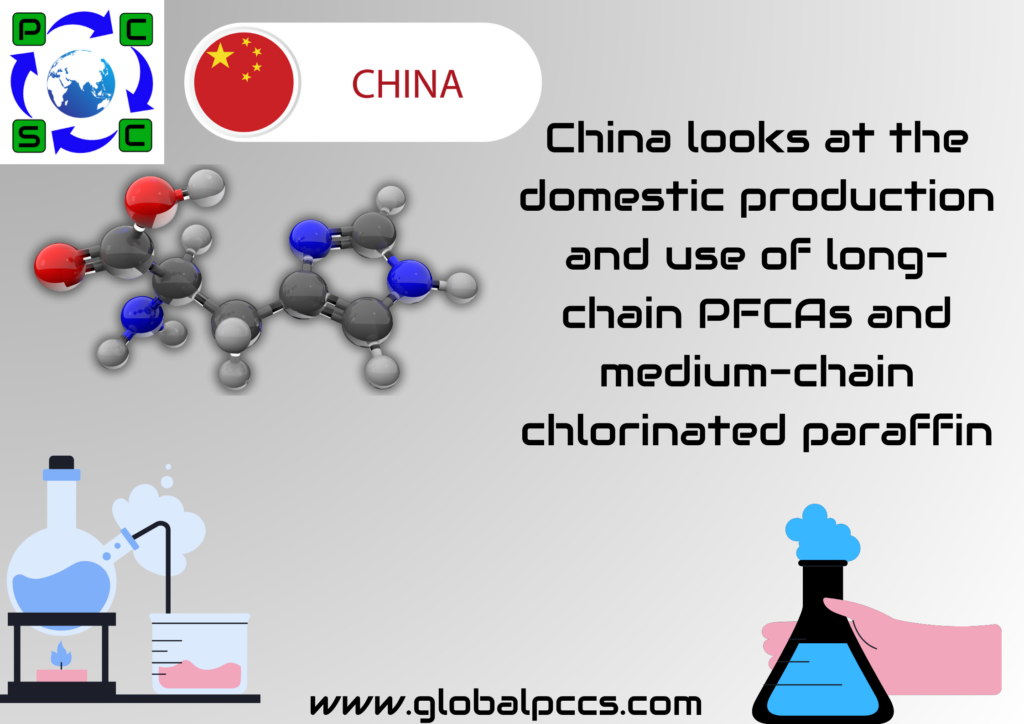 China looks at the domestic production and use of long-chain PFCAs and medium-chain chlorinated paraffin.