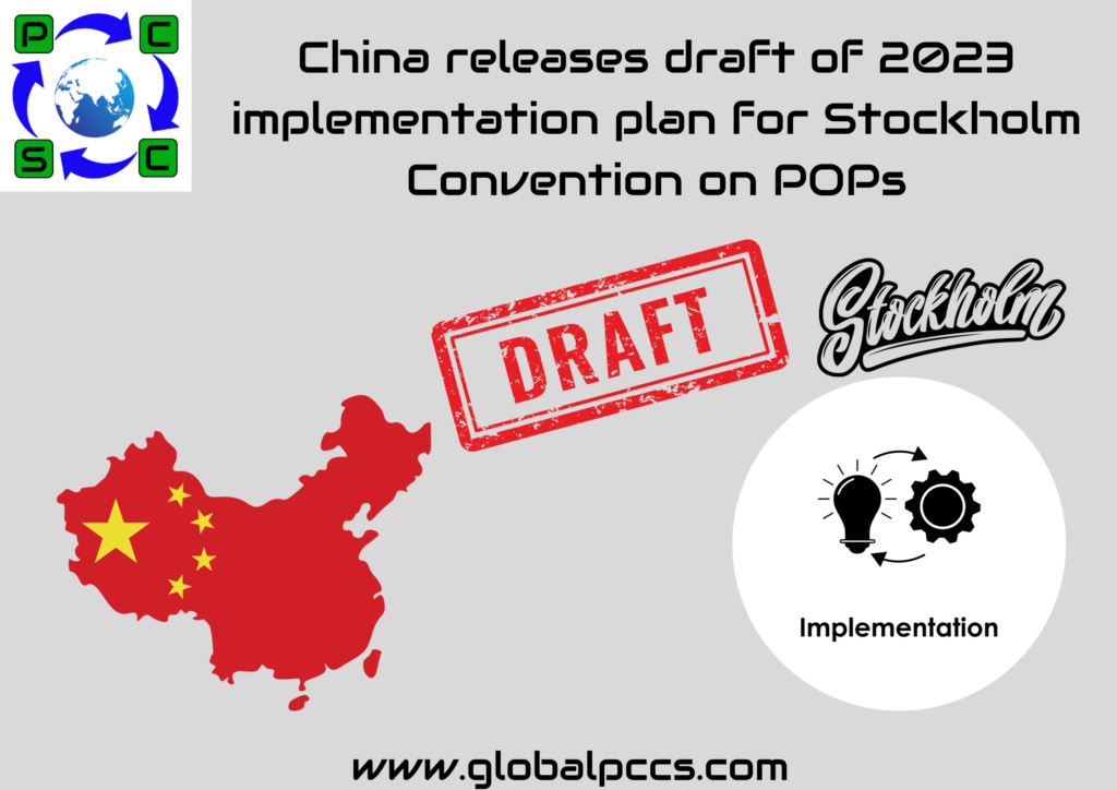 China releases draft of 2023 implementation plan for StockholmConvention on POPs