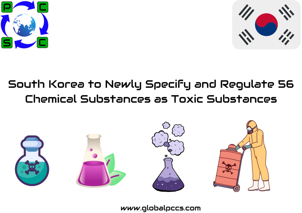 South Korea to Newly Specify and Regulate 56 Chemical Substances as Toxic Substances