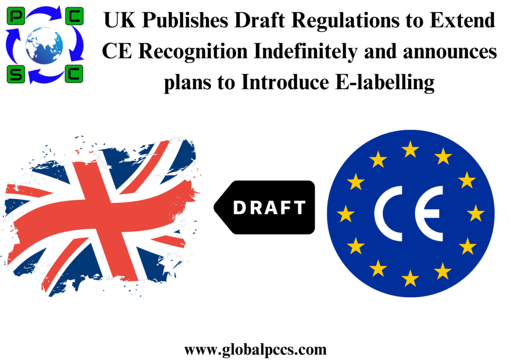 UK Publishes Draft Regulations to Extend CE Recognition Indefinitely and announces plans to Introduce E-labelling