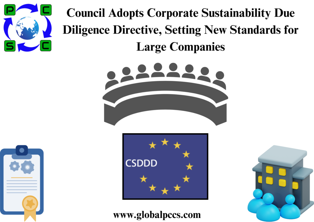 Council Adopts Corporate Sustainability Due Diligence Directive, Setting New Standards for Large Companies