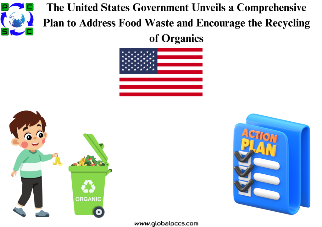 The United States Government Unveils a Comprehensive Plan to Address Food Waste and Encourage the Recycling of Organics