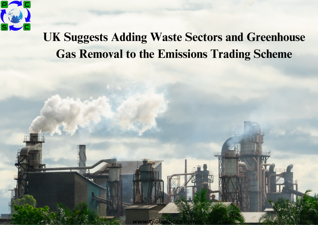 UK Suggests Adding Waste Sectors and Greenhouse Gas Removal to the Emissions Trading Scheme