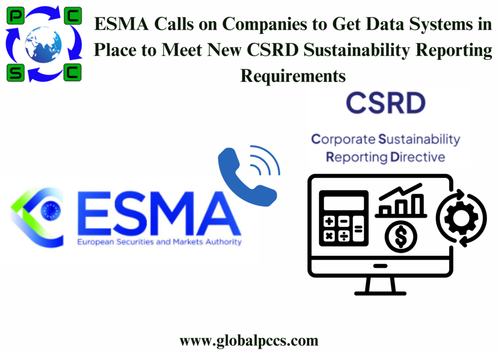 ESMA Calls on Companies to Get Data Systems in Place to Meet New CSRD Sustainability Reporting Requirements