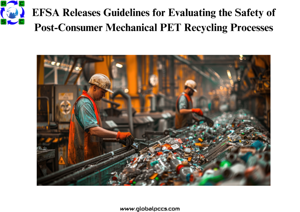 EFSA Releases Guidelines for Evaluating the Safety of Post-Consumer Mechanical PET Recycling Processes