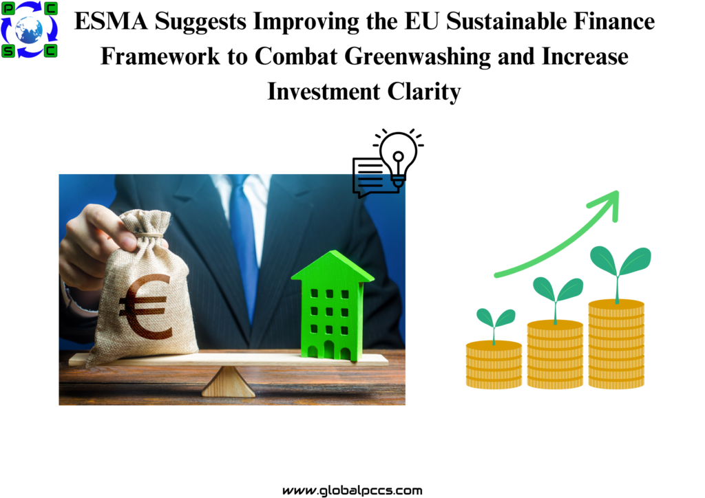 ESMA Suggests Improving the EU Sustainable Finance Framework to Combat Greenwashing and Increase Investment Clarity