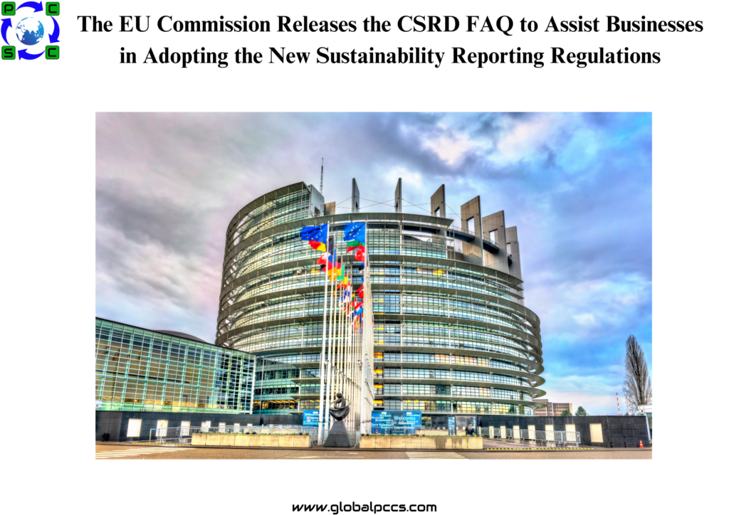 The EU Commission Releases the CSRD FAQ to Assist Businesses in Adopting the New Sustainability Reporting Regulations