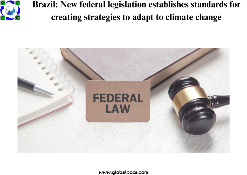 Brazil: New federal legislation establishes standards for creating strategies to adapt to climate change