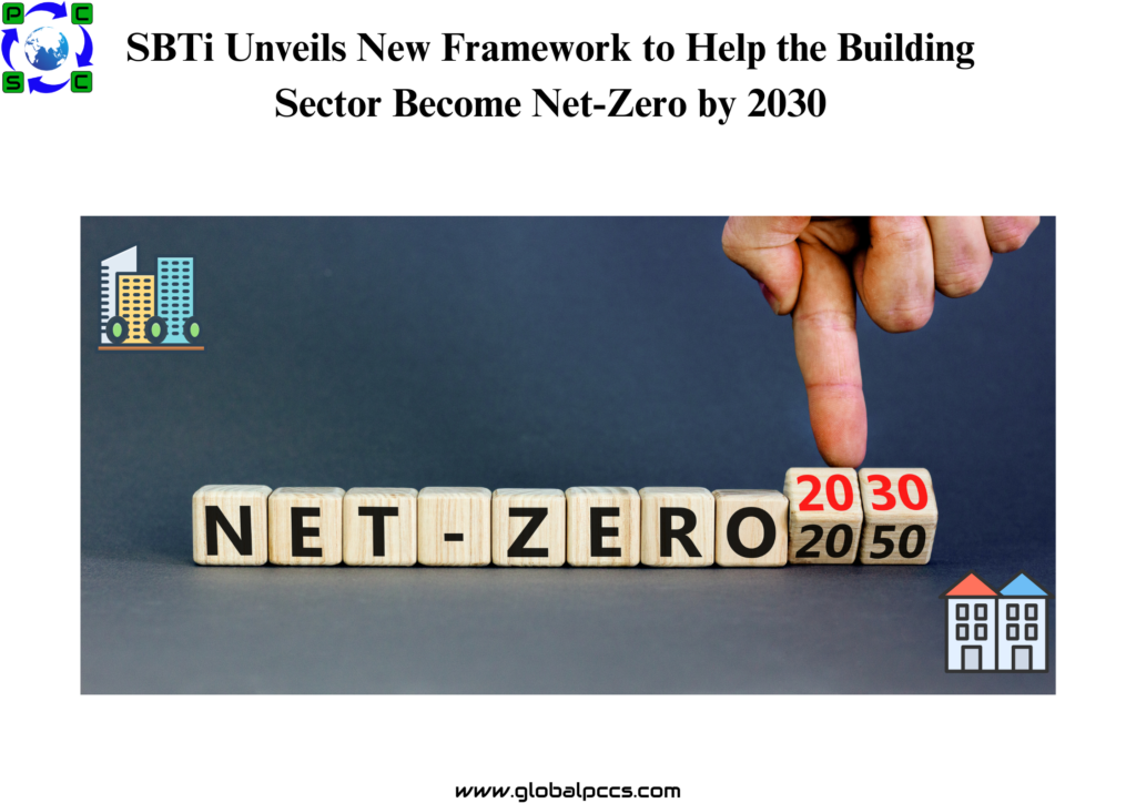 SBTi Unveils New Framework to Help the Building Sector Become Net-Zero by 2030