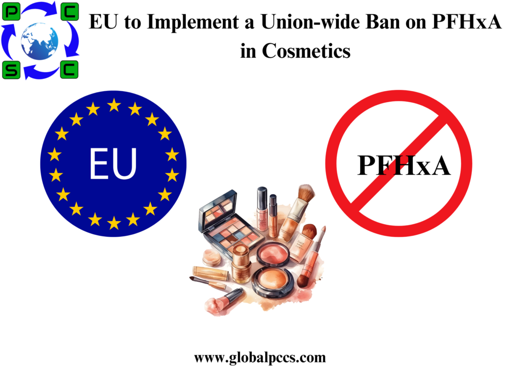 EU to Implement a Union-wide Ban on PFHxA in Cosmetics