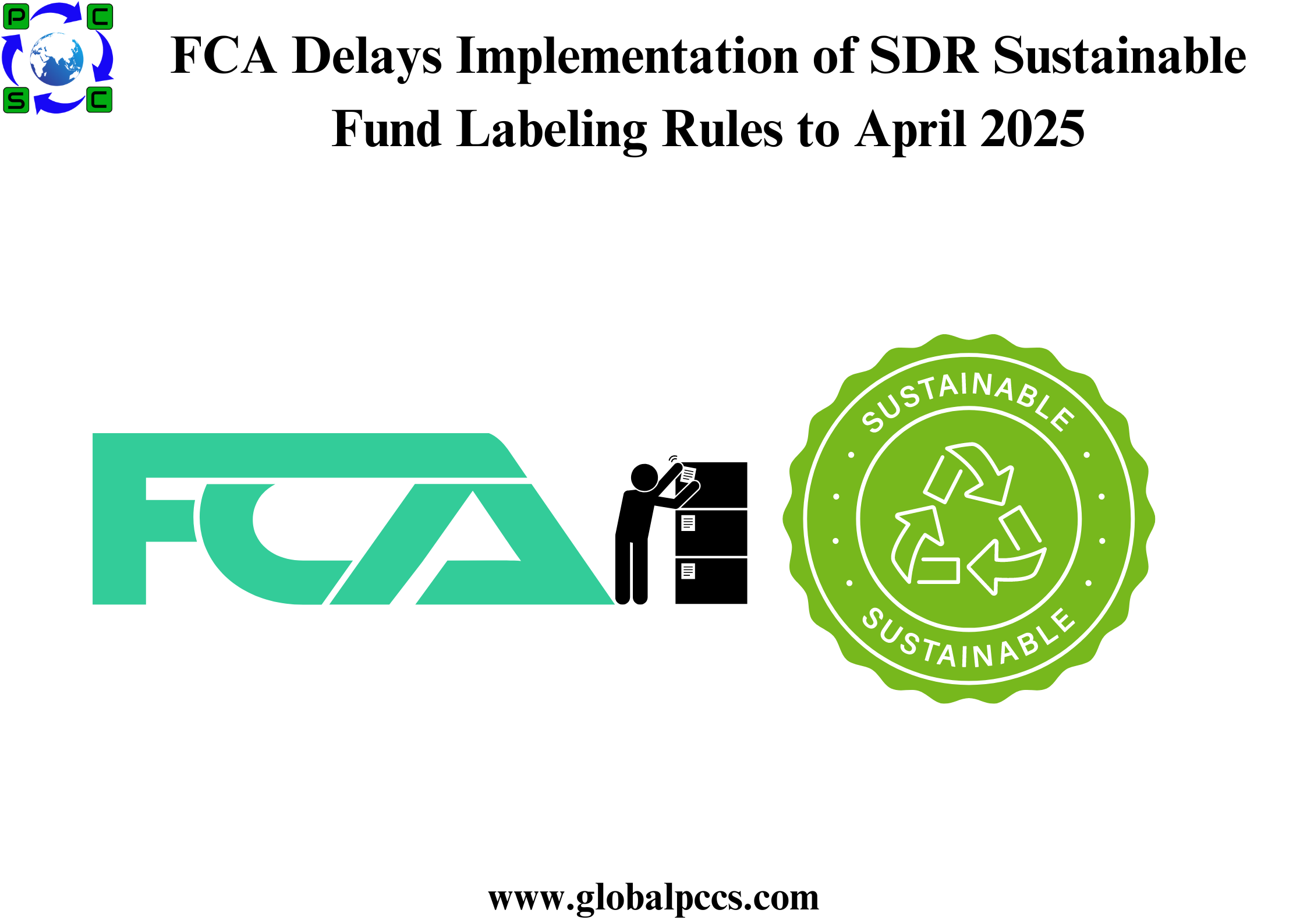 FCA Delays Implementation of SDR Sustainable Fund Labeling Rules to April 2025