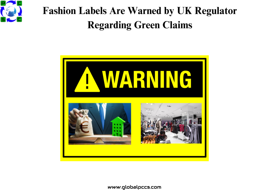 Fashion Labels Are Warned by UK Regulator Regarding Green Claims