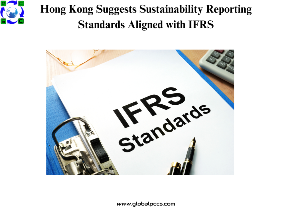 Hong Kong Suggests Sustainability Reporting Standards Aligned with IFRS