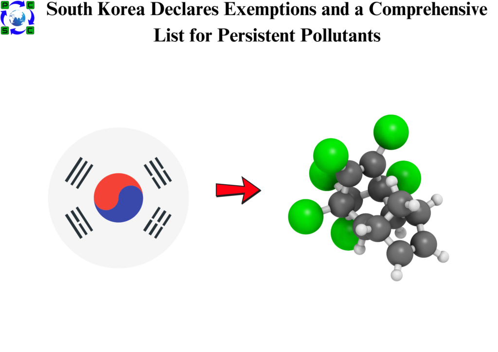 South Korea Declares Exemptions and a Comprehensive List for Persistent Pollutants