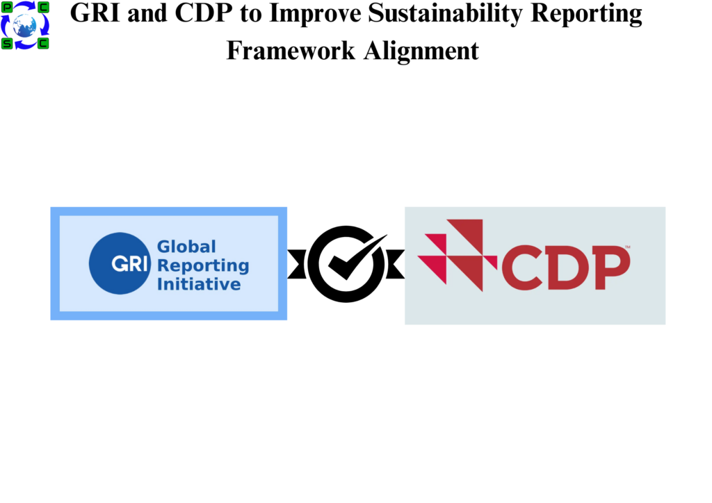 GRI and CDP to Improve Sustainability Reporting Framework Alignment 