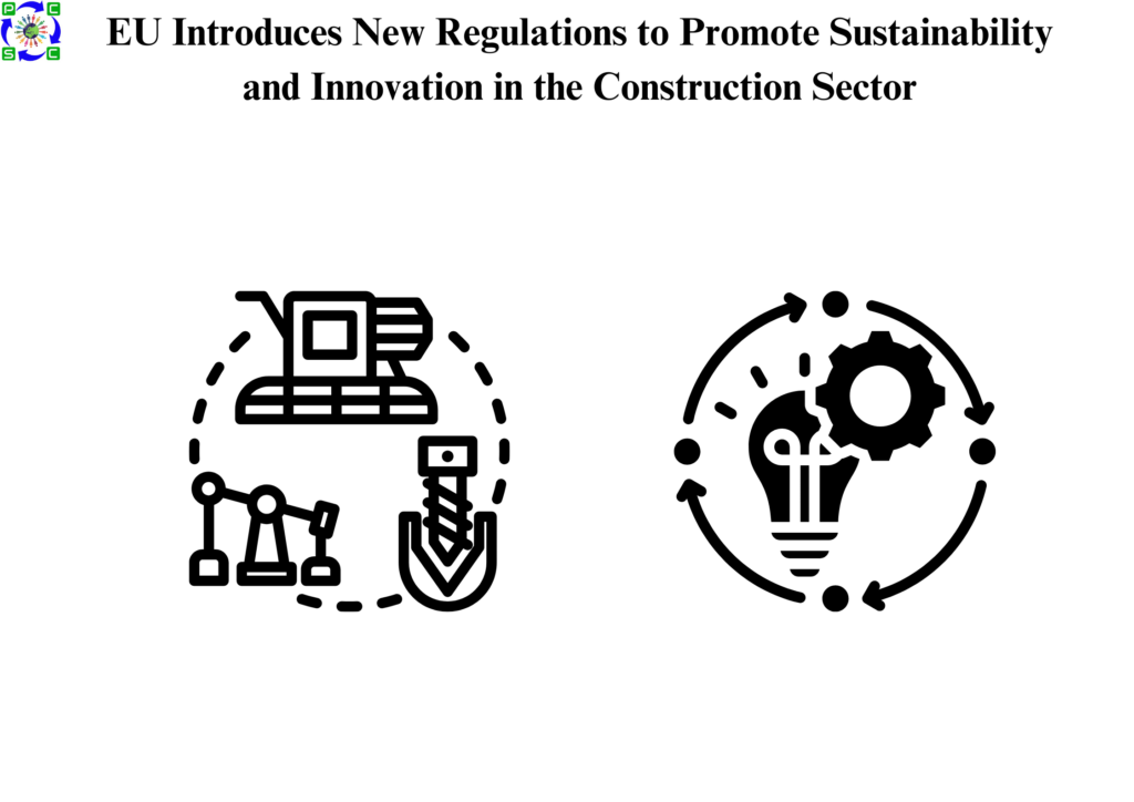 EU Introduces New Regulations to Promote Sustainability and Innovation in the Construction Sector