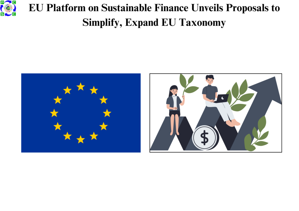 EU Platform on Sustainable Finance Unveils Proposals to Simplify, Expand EU Taxonomy