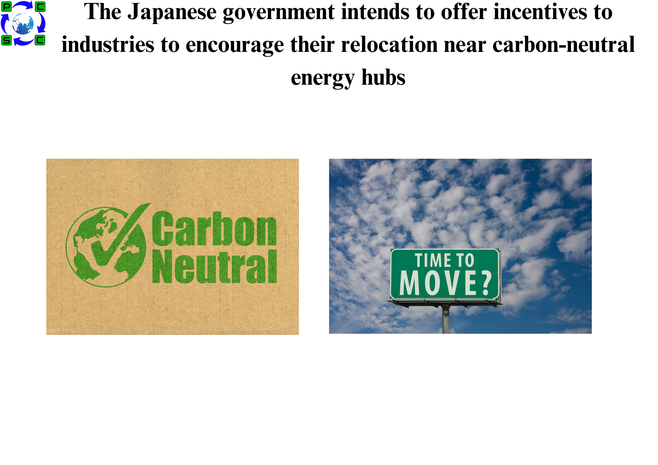 The Japanese government intends to offer incentives to industries to encourage their relocation near carbon-neutral energy hubs