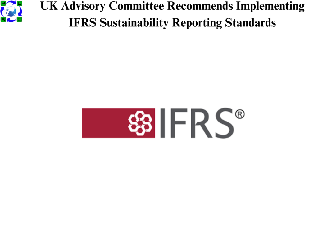 UK Advisory Committee Recommends Implementing IFRS Sustainability Reporting Standards