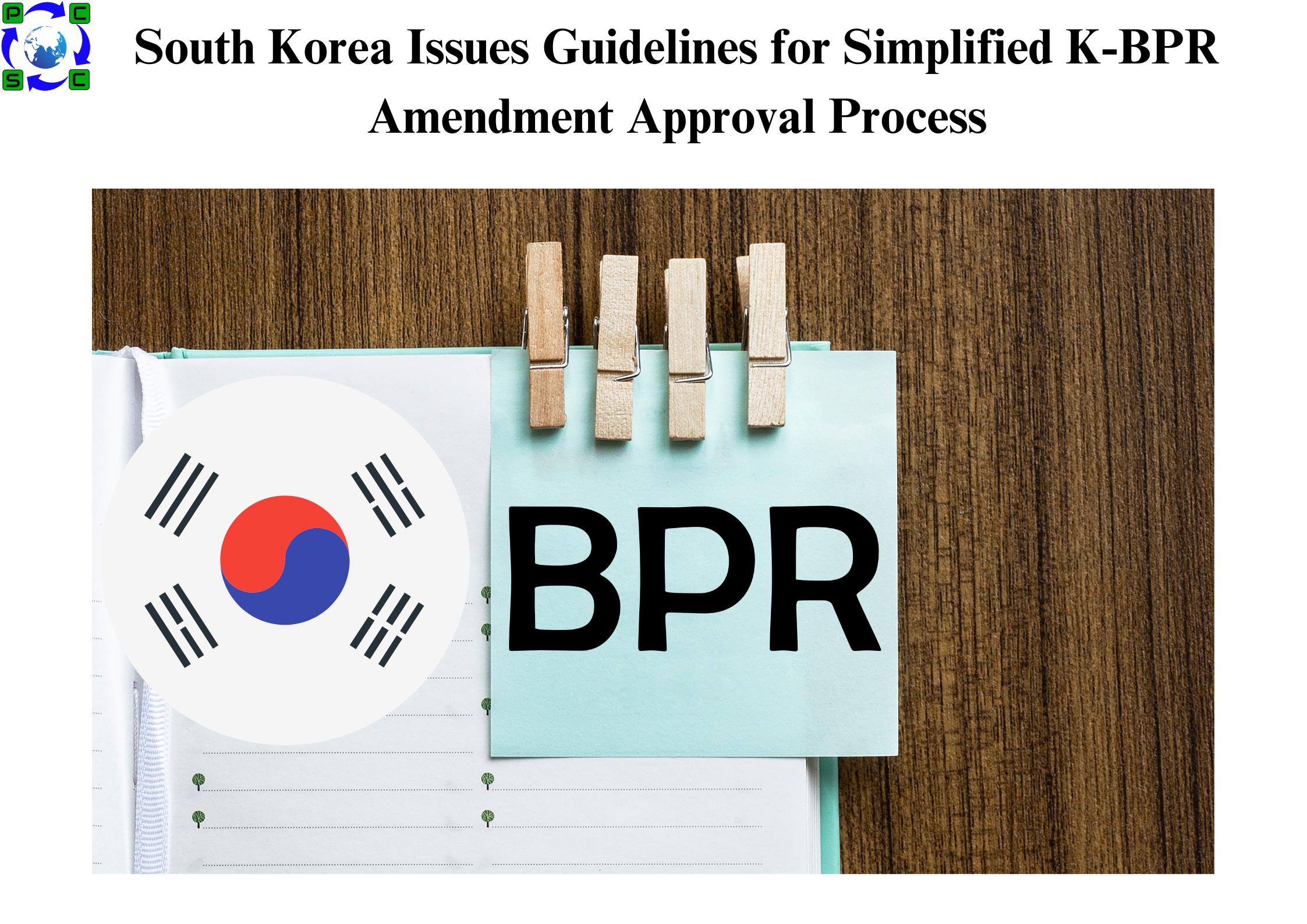 South Korea Publishes Guidelines for the Streamlined Approval Process of K-BPR Amendments