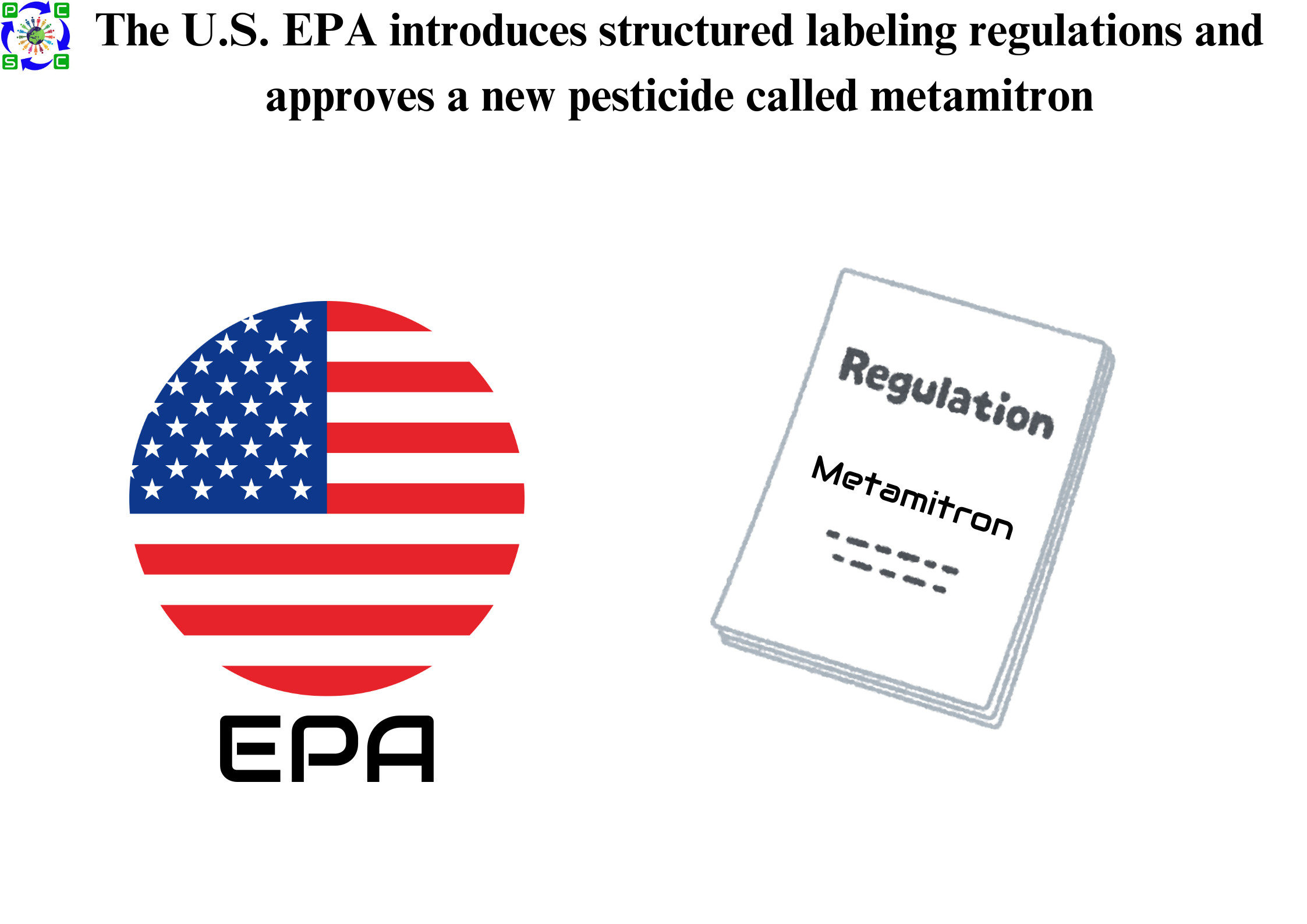 The U.S. EPA introduces structured labeling regulations and approves a new pesticide called metamitron