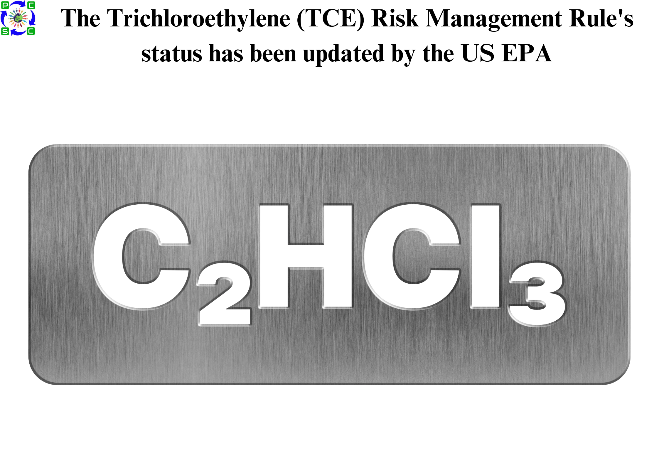 The Trichloroethylene (TCE) Risk Management Rule’s status has been updated by the US EPA