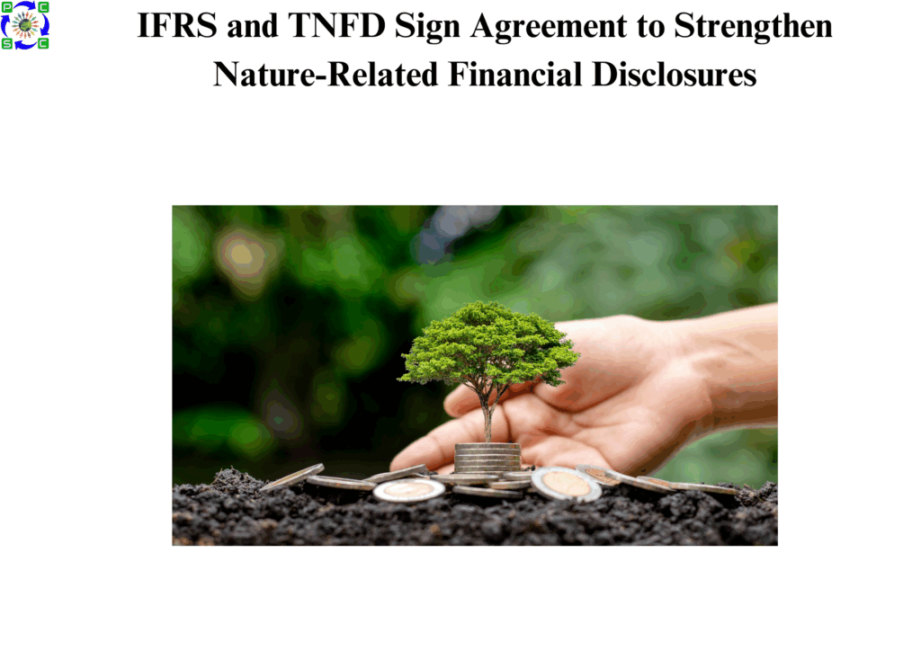 IFRS and TNFD Sign Agreement to Strengthen Nature-Related Financial Disclosures
