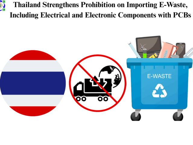 Thailand Strengthens Prohibition on Importing E-Waste, Including Electrical and Electronic Components with PCBs