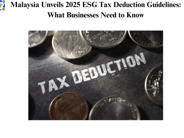 Malaysia Unveils 2025 ESG Tax Deduction Guidelines: What Businesses Need to Know