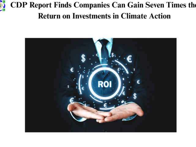 CDP Report Finds Companies Can Gain Seven Times the Return on Investments in Climate Action