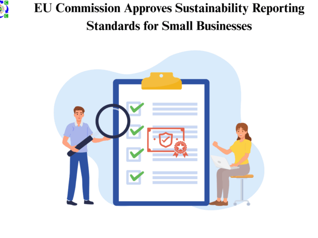 EU Commission Approves Sustainability Reporting Standards for Small Businesses