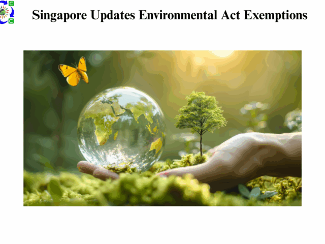 Singapore Updates Environmental Act Exemptions