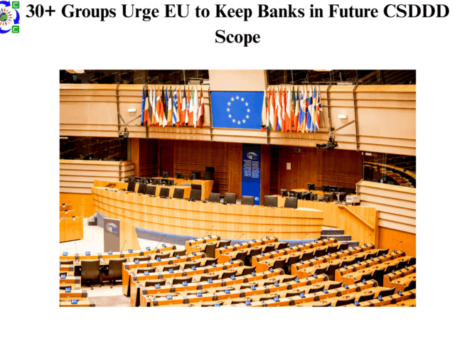 30+ Groups Urge EU to Keep Banks in Future CSDDD Scope
