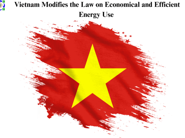 Vietnam Modifies the Law on Economical and Efficient Energy Use