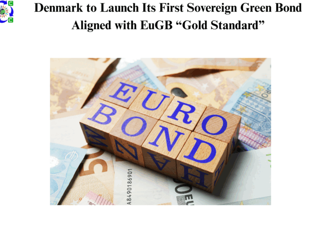 Denmark to Launch Its First Sovereign Green Bond Aligned with EuGB “Gold Standard”