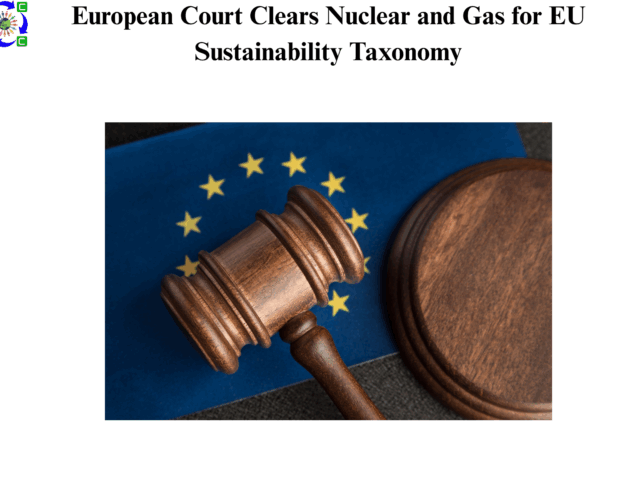European Court Clears Nuclear and Gas for EU Sustainability Taxonomy
