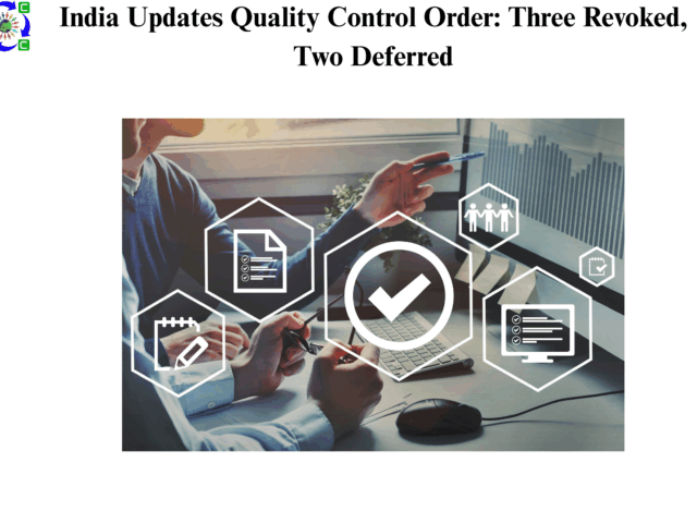 India Updates Quality Control Order: Three Revoked, Two Deferred