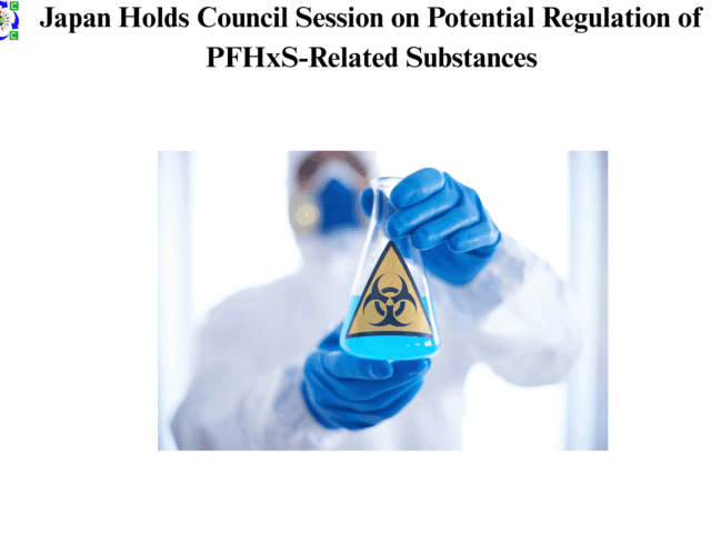 Japan Holds Council Session on Potential Regulation of PFHxS-Related Substances 