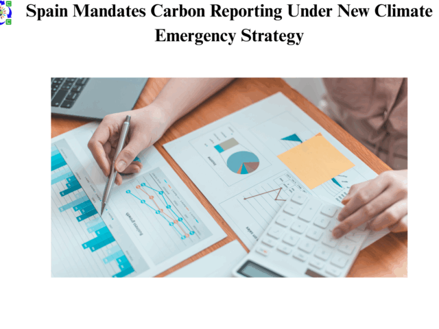 Spain Mandates Carbon Reporting Under New Climate Emergency Strategy