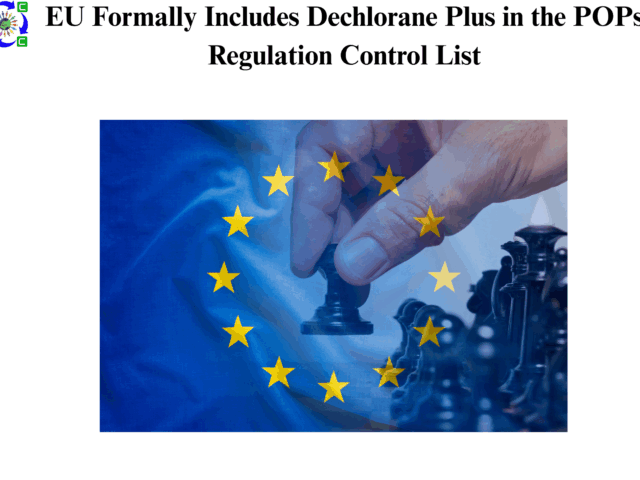EU Formally Includes Dechlorane Plus in the POPs Regulation Control List