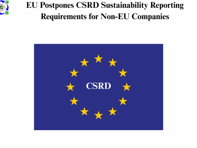 EU Postpones CSRD Sustainability Reporting Requirements for Non-EU Companies