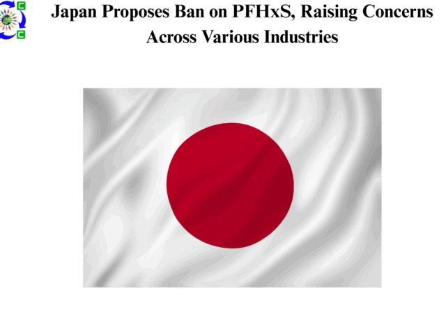 Japan Proposes Ban on PFHxS, Raising Concerns Across Various Industries
