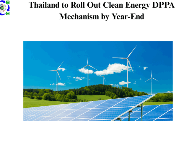 Thailand to Roll Out Clean Energy DPPA Mechanism by Year-End