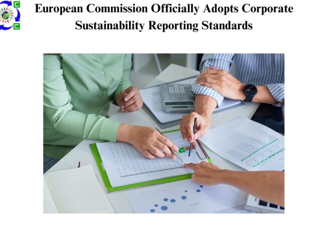 European Commission Officially Adopts Corporate Sustainability Reporting Standards 