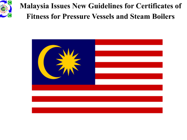 Malaysia Issues New Guidelines for Certificates of Fitness for Pressure Vessels and Steam Boilers